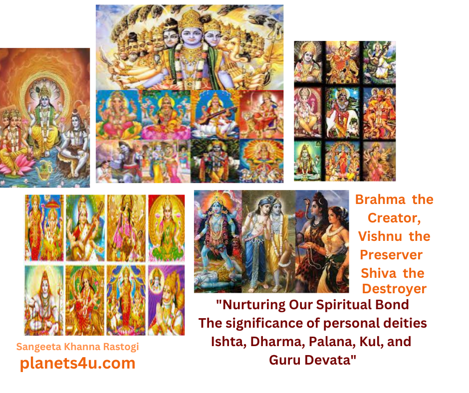 Ishta devata/ Dharma devata / Palana devata/ Kul devata/Guru devata