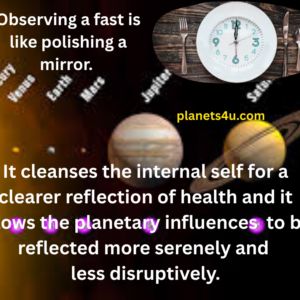 Observing Fasts to Pacifying Planets and Promote Good Health